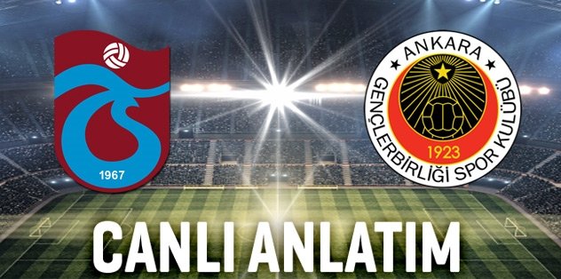 Trabzonspor - Gençlerbirliği